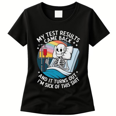 IM Sick Of My Test Result Funny Skeleton Saying Meme Womens T-Shirt