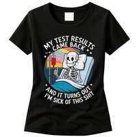 IM Sick Of My Test Result Funny Skeleton Saying Meme Womens T-Shirt