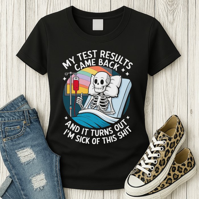 IM Sick Of My Test Result Funny Skeleton Saying Meme Womens T-Shirt