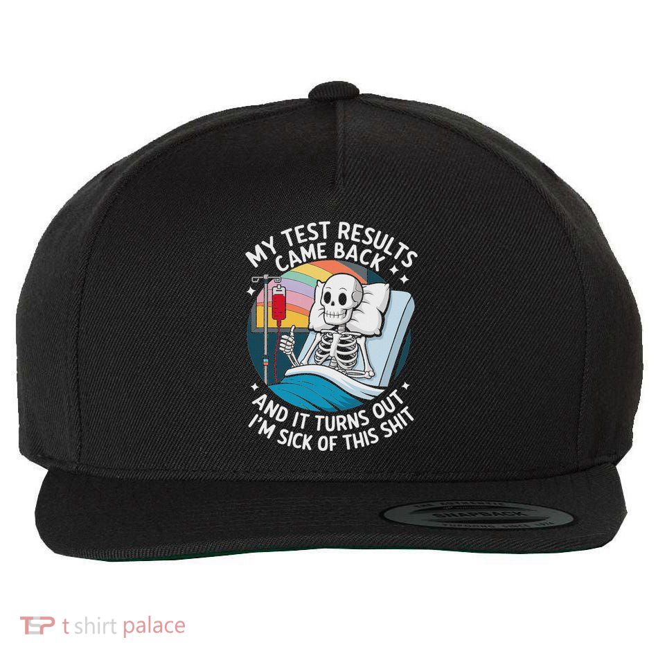 IM Sick Of My Test Result Funny Skeleton Saying Meme Wool Snapback Cap