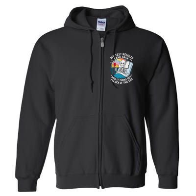 IM Sick Of My Test Result Funny Skeleton Saying Meme Full Zip Hoodie