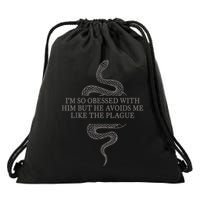 Im So Obessed With Him But He Avoids Me Like The Plague Drawstring Bag