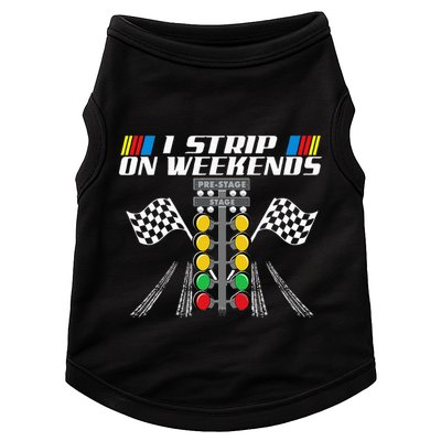 I Strip On Weekends Funny Drag Racer Race Car Drag Racing Doggie Tank