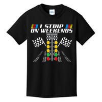 I Strip On Weekends Funny Drag Racer Race Car Drag Racing Kids T-Shirt