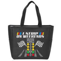 I Strip On Weekends Funny Drag Racer Race Car Drag Racing Zip Tote Bag