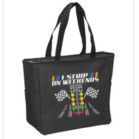 I Strip On Weekends Funny Drag Racer Race Car Drag Racing Zip Tote Bag