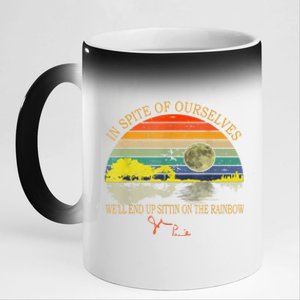 In SPite Of Ourselves We'll End Up Sittin On The Rainbow 11oz Black Color Changing Mug