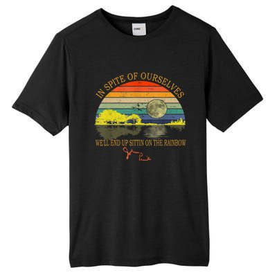 In SPite Of Ourselves We'll End Up Sittin On The Rainbow Tall Fusion ChromaSoft Performance T-Shirt