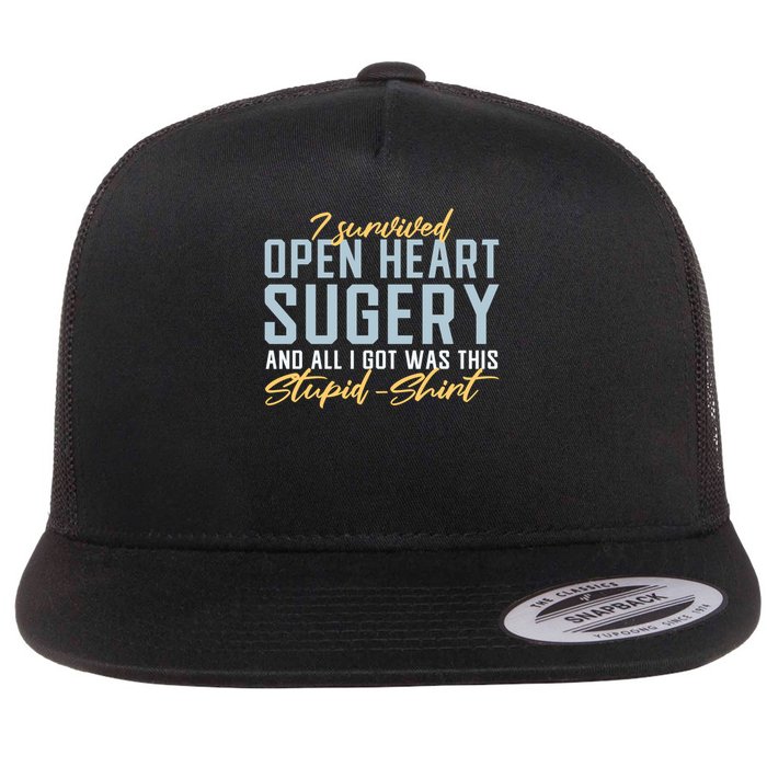 I Survived Open Heart Sugery I Got Was This Stupid Funny Flat Bill Trucker Hat