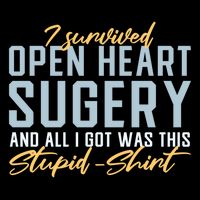 I Survived Open Heart Sugery I Got Was This Stupid Funny Flat Bill Trucker Hat
