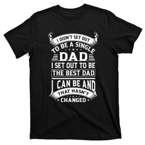 I Set Out To Be The Best Dad Single Dad T-Shirt