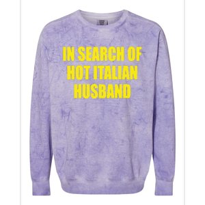 In Search Of Hot Italian Husband Colorblast Crewneck Sweatshirt