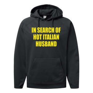 In Search Of Hot Italian Husband Performance Fleece Hoodie