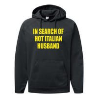 In Search Of Hot Italian Husband Performance Fleece Hoodie