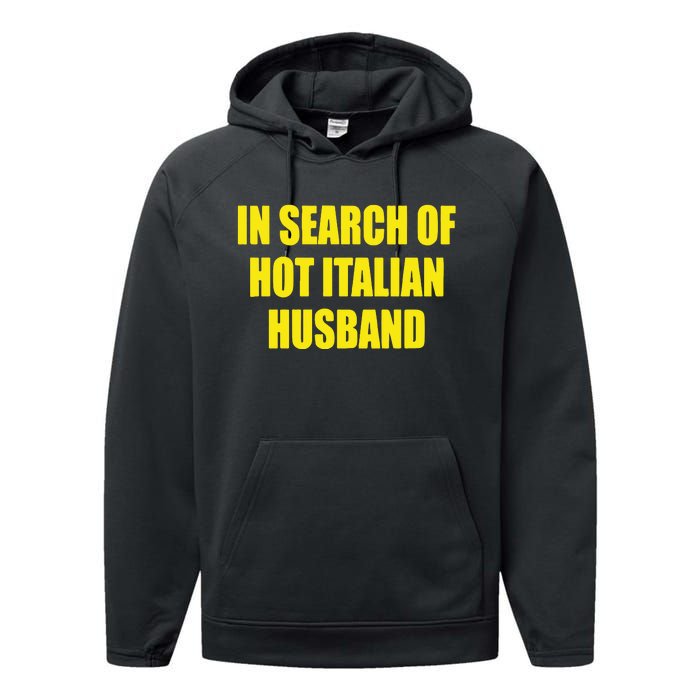 In Search Of Hot Italian Husband Performance Fleece Hoodie