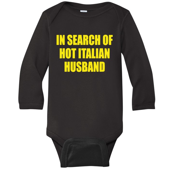 In Search Of Hot Italian Husband Baby Long Sleeve Bodysuit