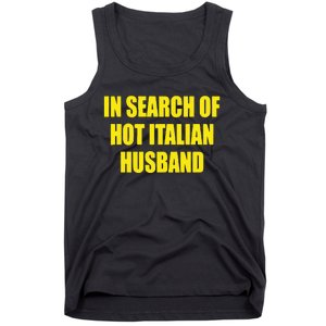 In Search Of Hot Italian Husband Tank Top