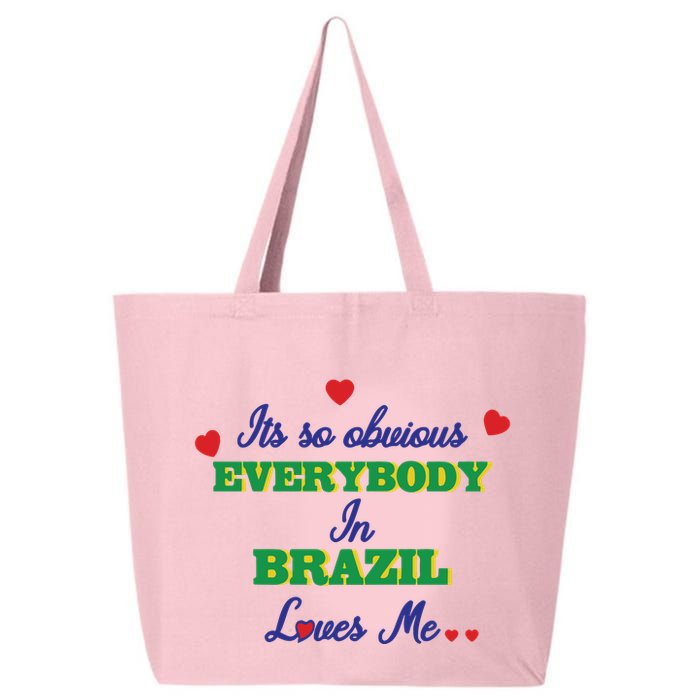 Its So Obvious Everybody In Brazil Loves Me New 25L Jumbo Tote