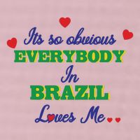 Its So Obvious Everybody In Brazil Loves Me New 25L Jumbo Tote