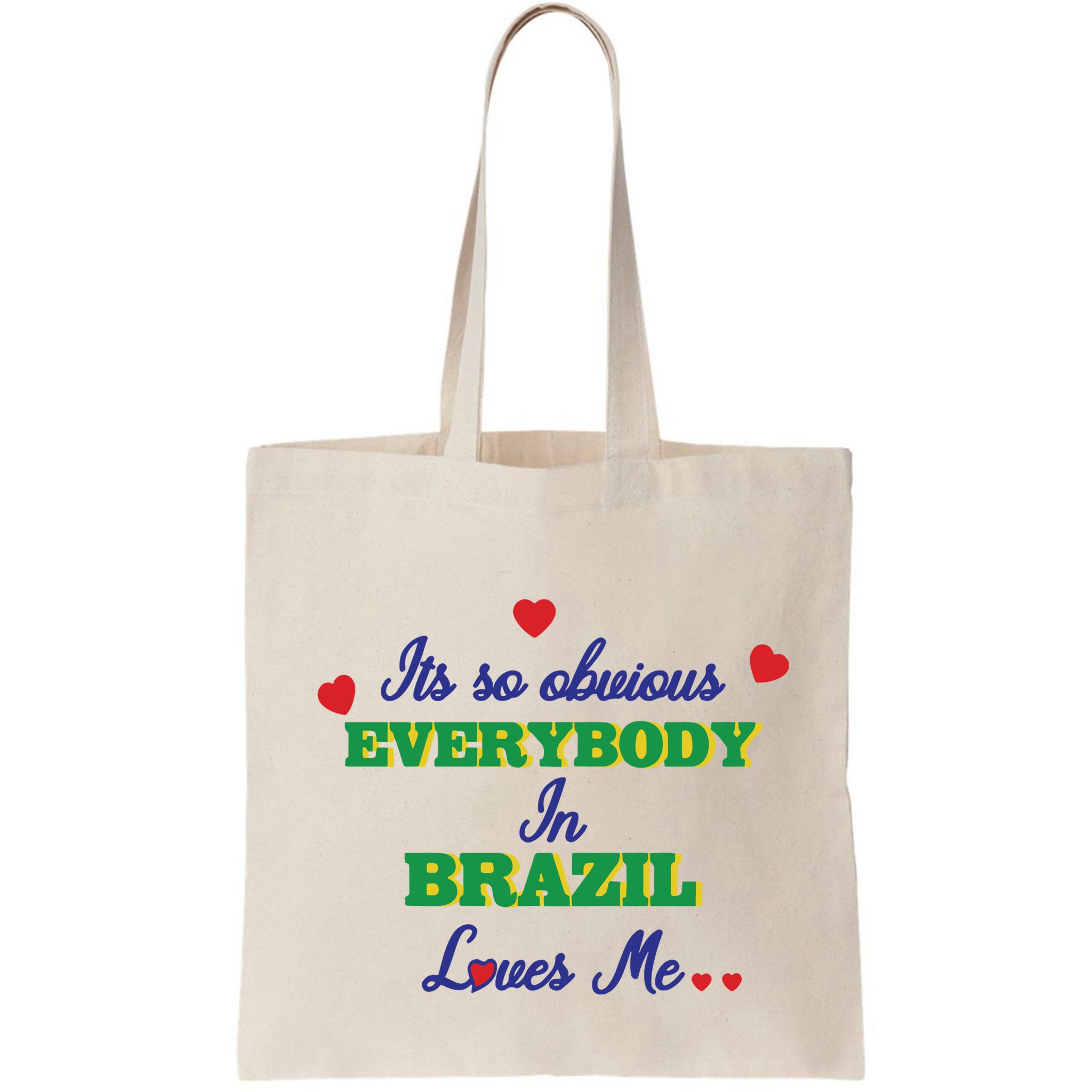 Its So Obvious Everybody In Brazil Loves Me New Bag