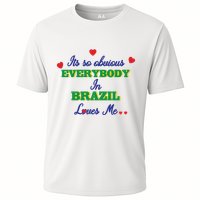 Its So Obvious Everybody In Brazil Loves Me New Cooling Performance Crew T-Shirt