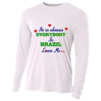 Its So Obvious Everybody In Brazil Loves Me New Cooling Performance Long Sleeve Crew