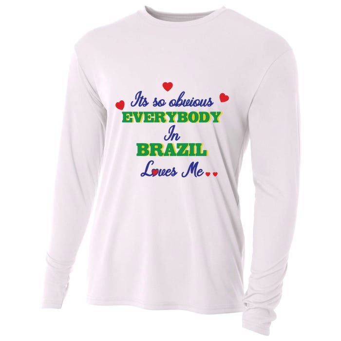 Its So Obvious Everybody In Brazil Loves Me New Cooling Performance Long Sleeve Crew
