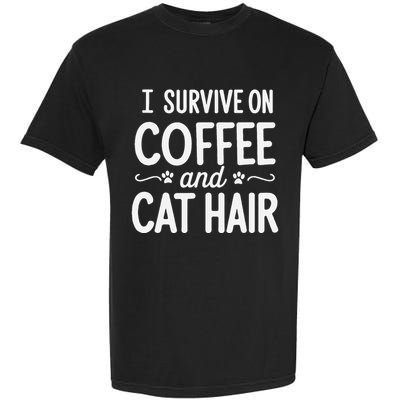 I Survive On Coffee And Cat Hair Vet Humor Design Garment-Dyed Heavyweight T-Shirt