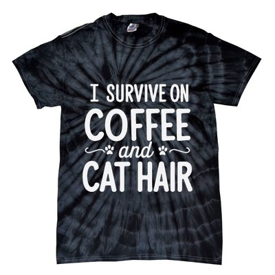 I Survive On Coffee And Cat Hair Vet Humor Design Tie-Dye T-Shirt