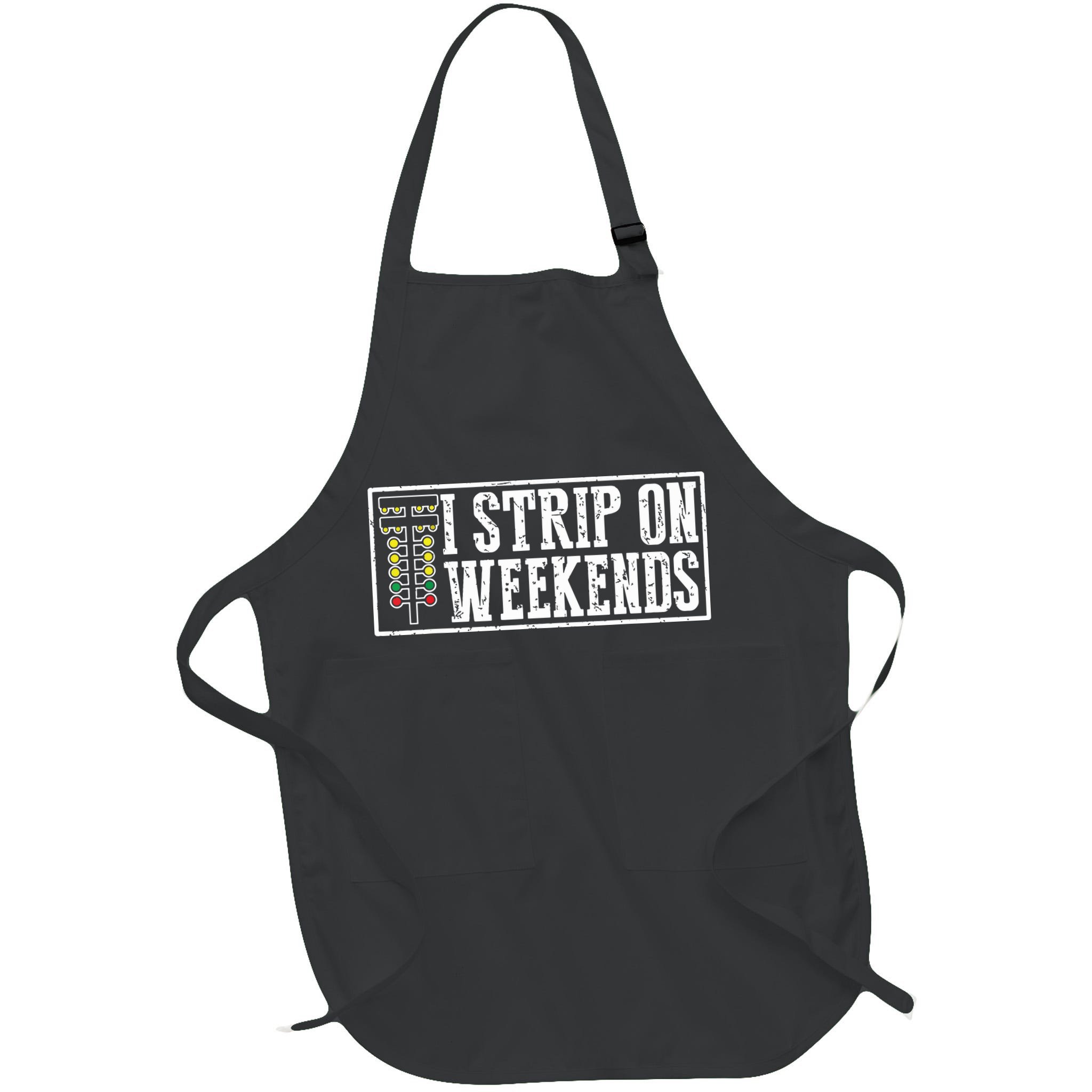I Strip On Weekends Funny Drag Racing Lover Car Race Apron
