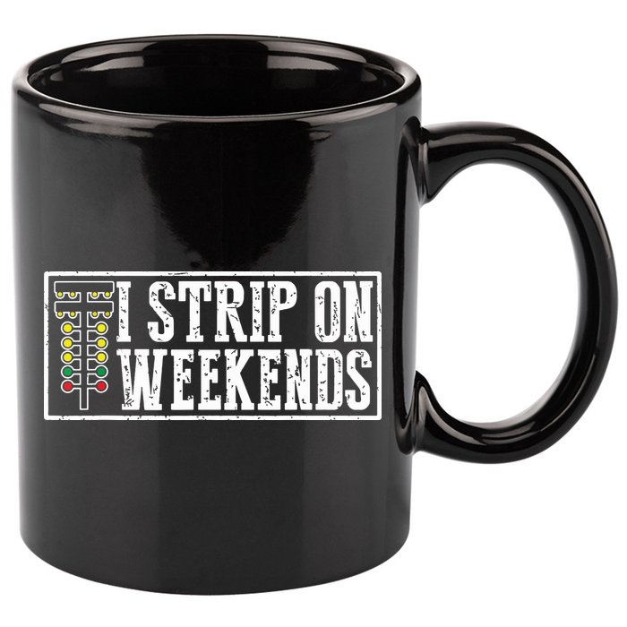 I Strip On Weekends Funny Drag Racing Lover Car Race 11oz C Handle Ceramic Mug