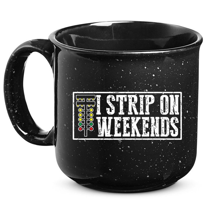 I Strip On Weekends Funny Drag Racing Lover Car Race 15oz Campfire Ceramic Mug
