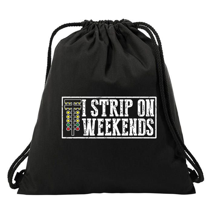I Strip On Weekends Funny Drag Racing Lover Car Race Drawstring Bag