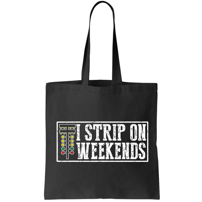 I Strip On Weekends Funny Drag Racing Lover Car Race Bag