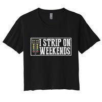 I Strip On Weekends Funny Drag Racing Lover Car Race Women's Crop Top Tee