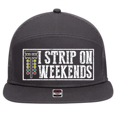 I Strip On Weekends Funny Drag Racing Lover Car Race 7 Panel Mesh Trucker Snapback Hat
