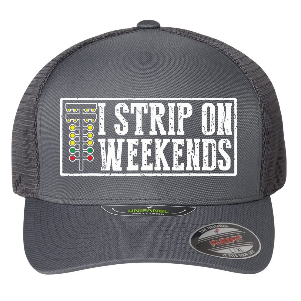 I Strip On Weekends Funny Drag Racing Lover Car Race Flexfit Unipanel Trucker Cap