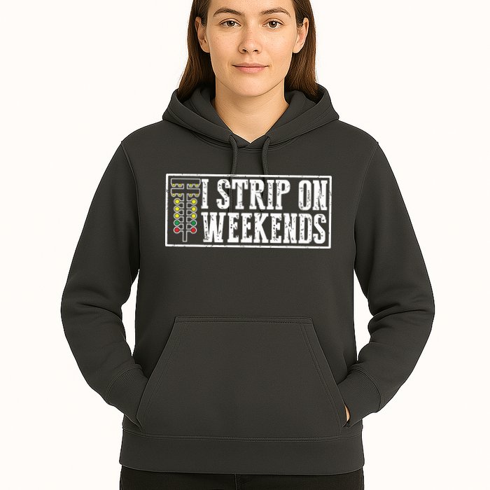 I Strip On Weekends Funny Drag Racing Lover Car Race Hoodie