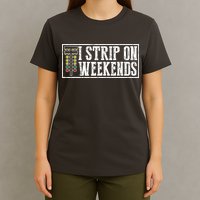 I Strip On Weekends Funny Drag Racing Lover Car Race T-Shirt