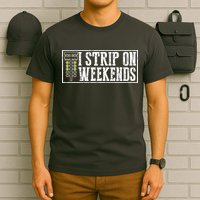 I Strip On Weekends Funny Drag Racing Lover Car Race T-Shirt