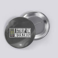 I Strip On Weekends Funny Drag Racing Lover Car Race Button