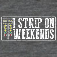 I Strip On Weekends Funny Drag Racing Lover Car Race Button