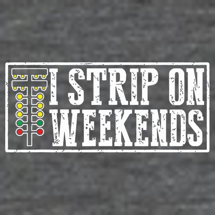 I Strip On Weekends Funny Drag Racing Lover Car Race Button