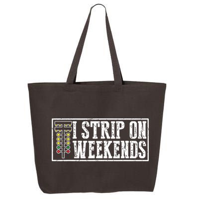 I Strip On Weekends Funny Drag Racing Lover Car Race 25L Jumbo Tote