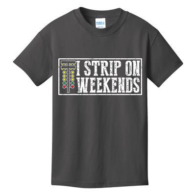 I Strip On Weekends Funny Drag Racing Lover Car Race Kids T-Shirt