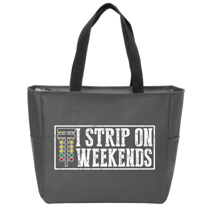 I Strip On Weekends Funny Drag Racing Lover Car Race Zip Tote Bag