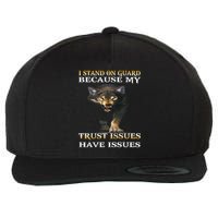 I stand on guard because my trust issue have issues Wool Snapback Cap