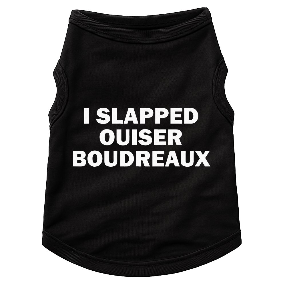 I Slapped Ouiser Boudreaux Doggie Tank