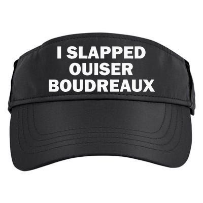 I Slapped Ouiser Boudreaux Adult Drive Performance Visor