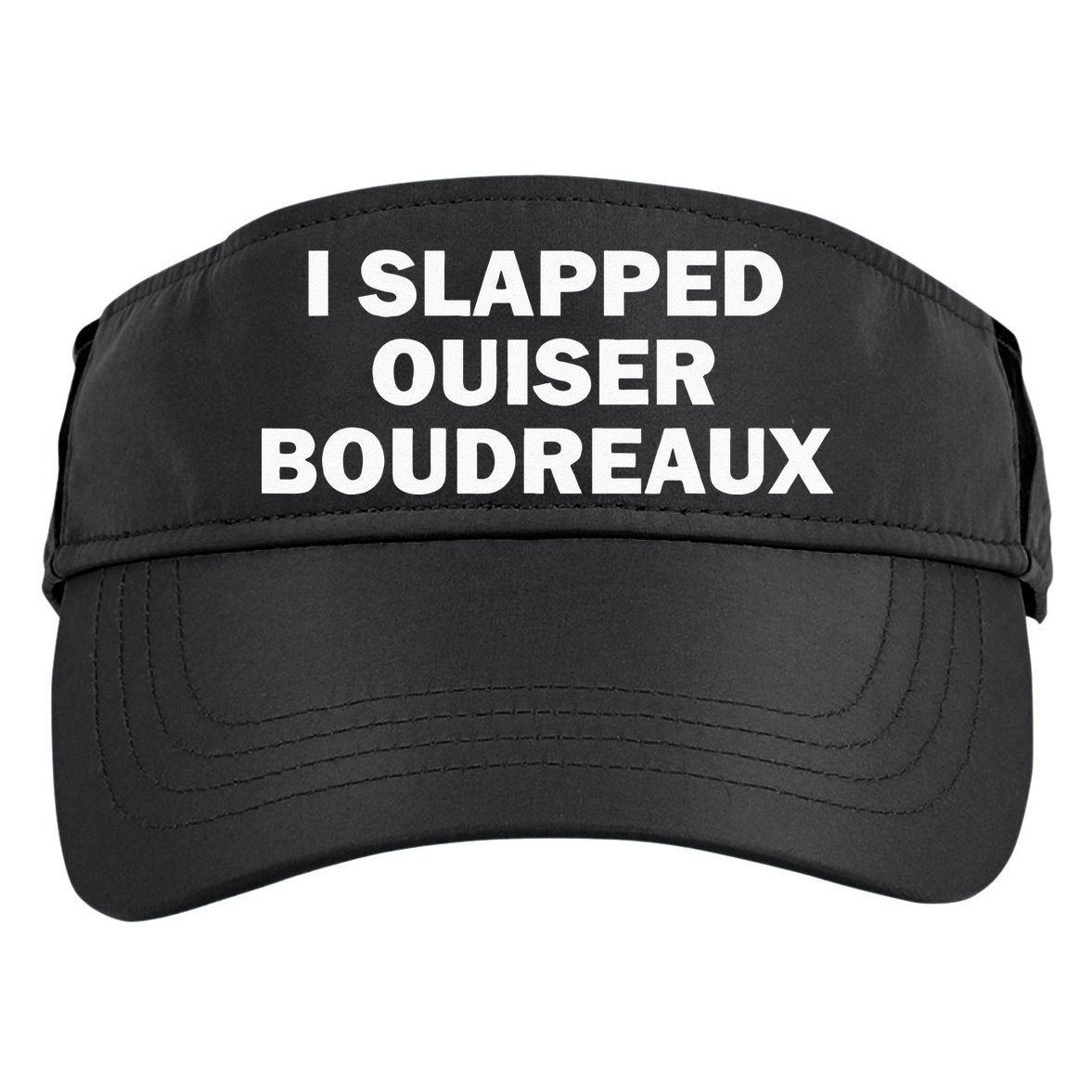 I Slapped Ouiser Boudreaux Adult Drive Performance Visor